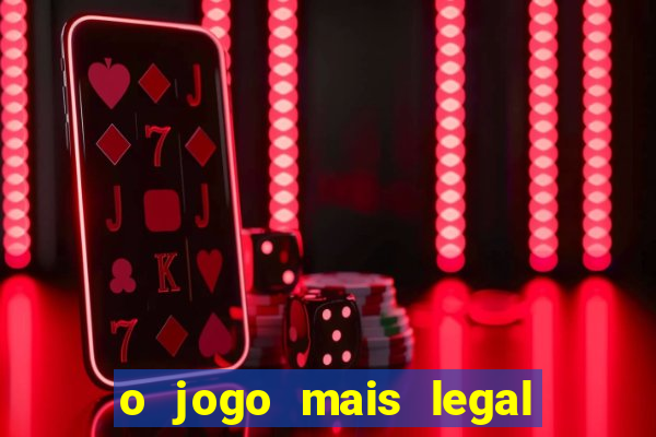 o jogo mais legal do mundo para celular